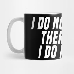 i do not think therefore i do not am Mug